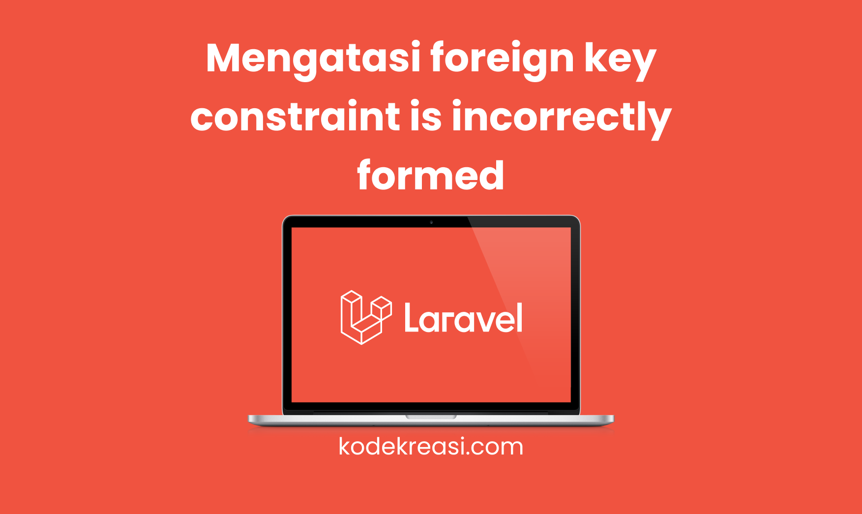 Mengatasi foreign key constraint is incorrectly formed